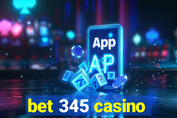 bet 345 casino